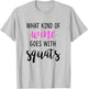 What Kind of Wine Goes with Squats Funny Workout Shirt T-Shirt - T-Shirt | Ash