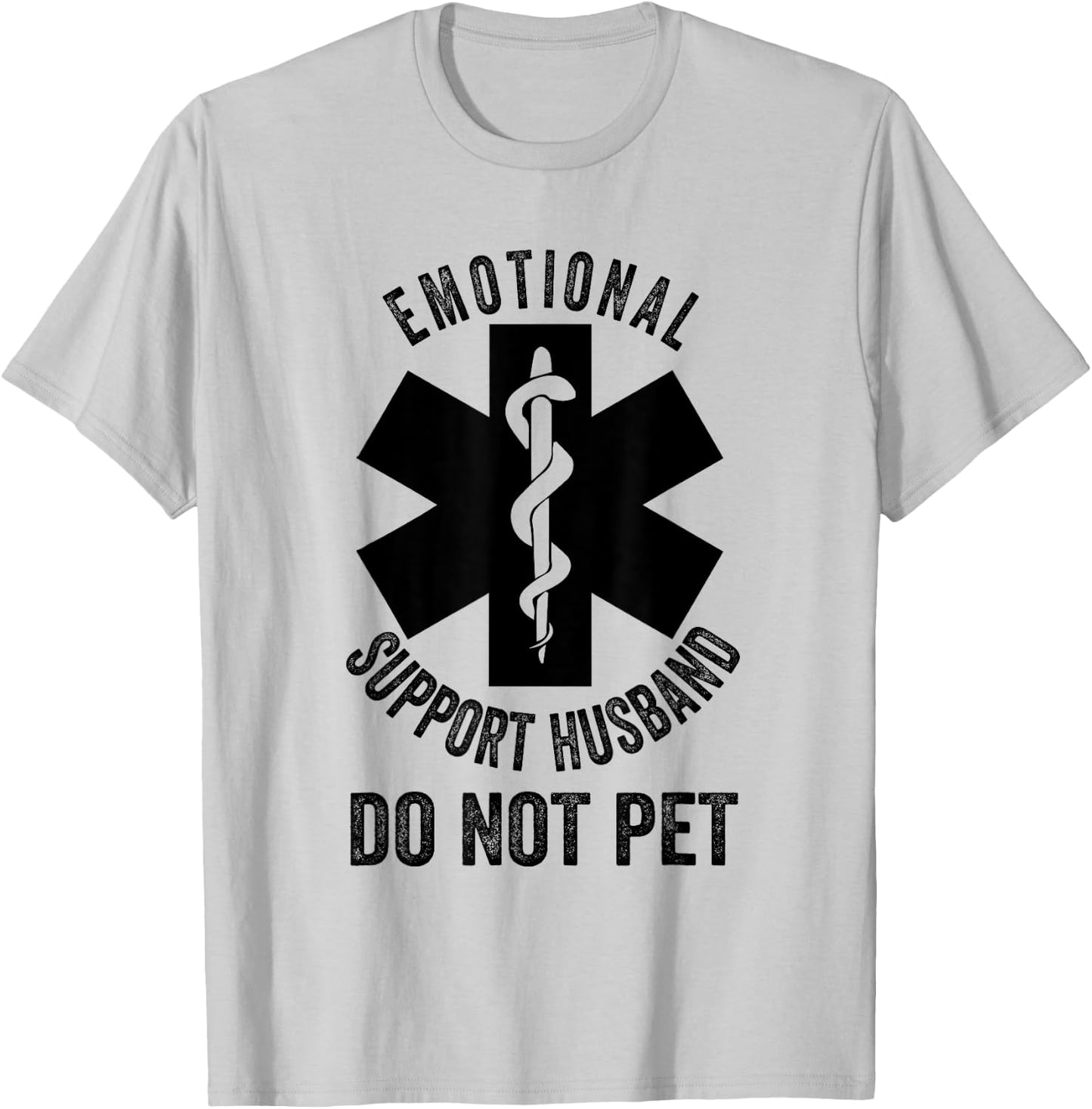 Do Not Pet Emotional Support Husband Funny T-Shirt - T-Shirt | Ash
