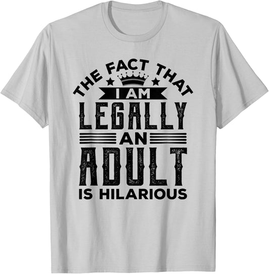 Legally Adult 18 Son Daughter Teenage 18th Birthday Adulting T-Shirt - T-Shirt | Ash