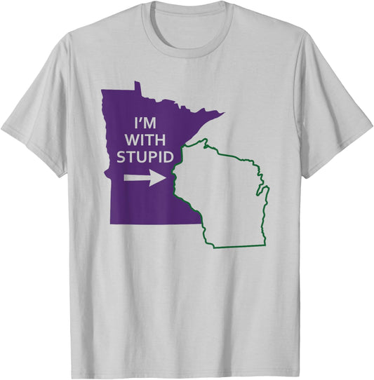 I'm With Stupid Minnesota Wisconsin Funny MN Gift T-Shirt - T-Shirt | Ash