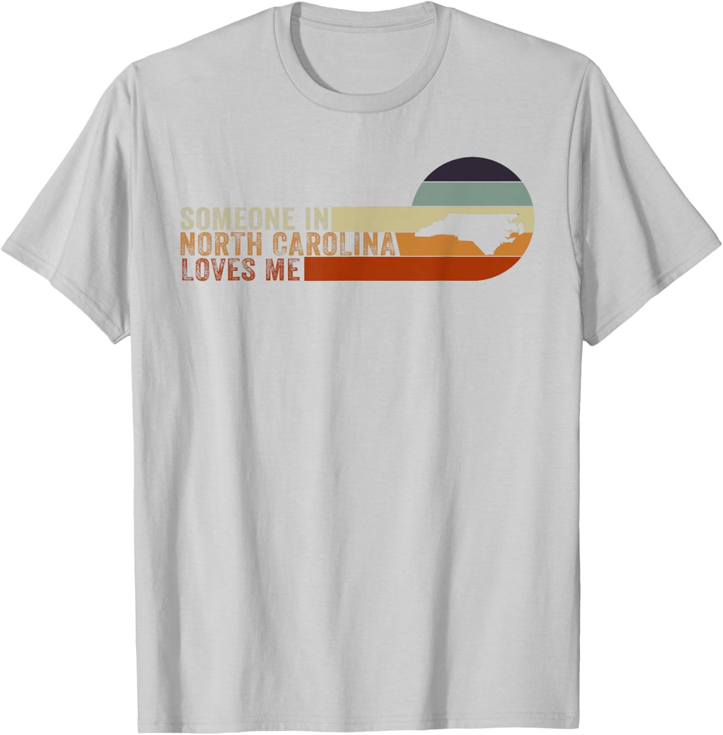 Someone In North Carolina Loves Me T-Shirt - T-Shirt | Ash