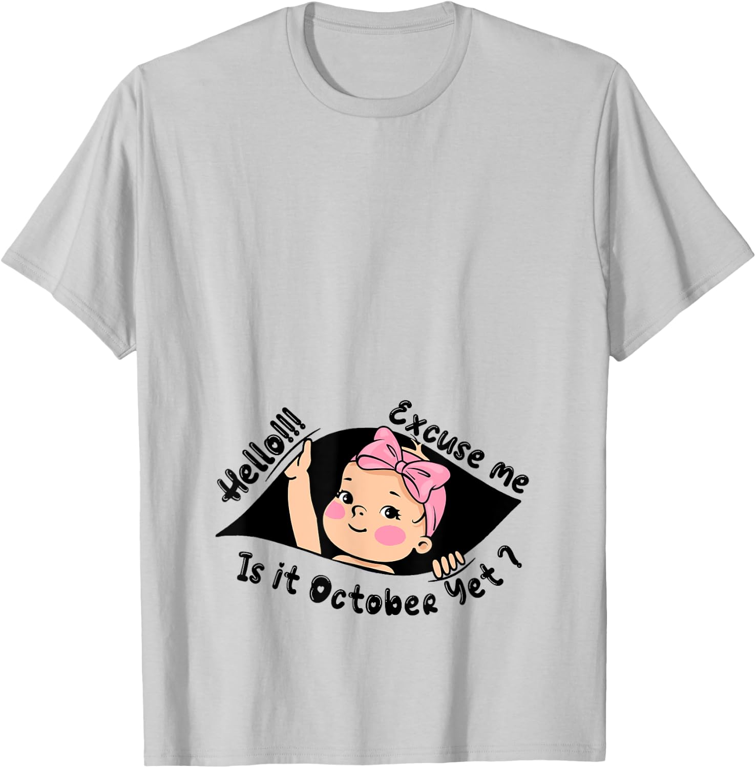 Excuse Me Is It October Yet Pregnancy Baby Announcement T-Shirt - T-Shirt | Ash