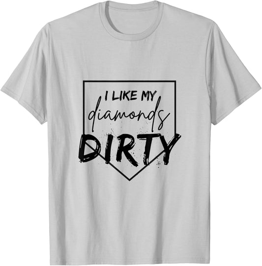 I Like My Diamonds Dirty Baseball Softball T-Shirt - T-Shirt | Ash