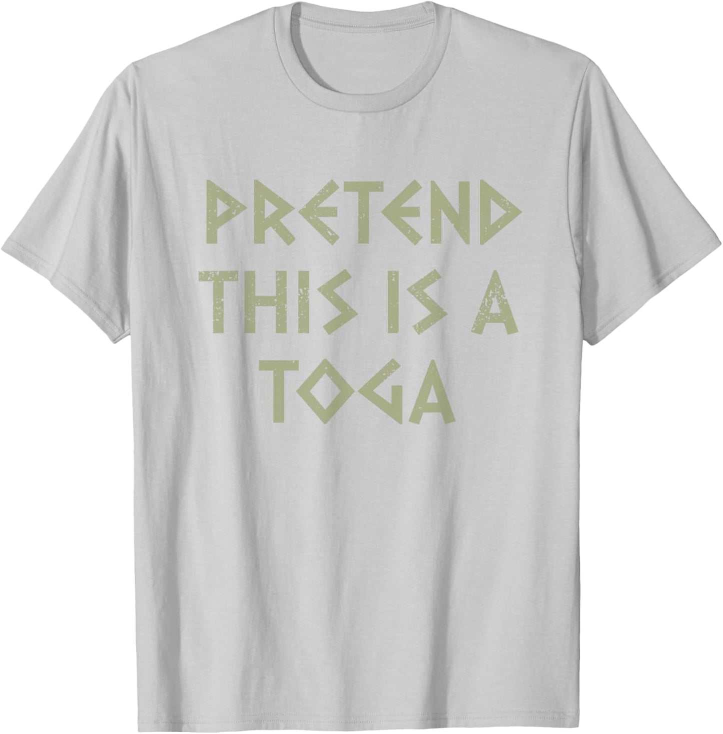 Pretend This Is A Toga Party Funny Greek Party Costume T-Shirt - T-Shirt | Ash