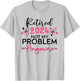 Retired in 2024 Not My Problem Anymore Grandma Mothers Day T-Shirt - T-Shirt | Ash