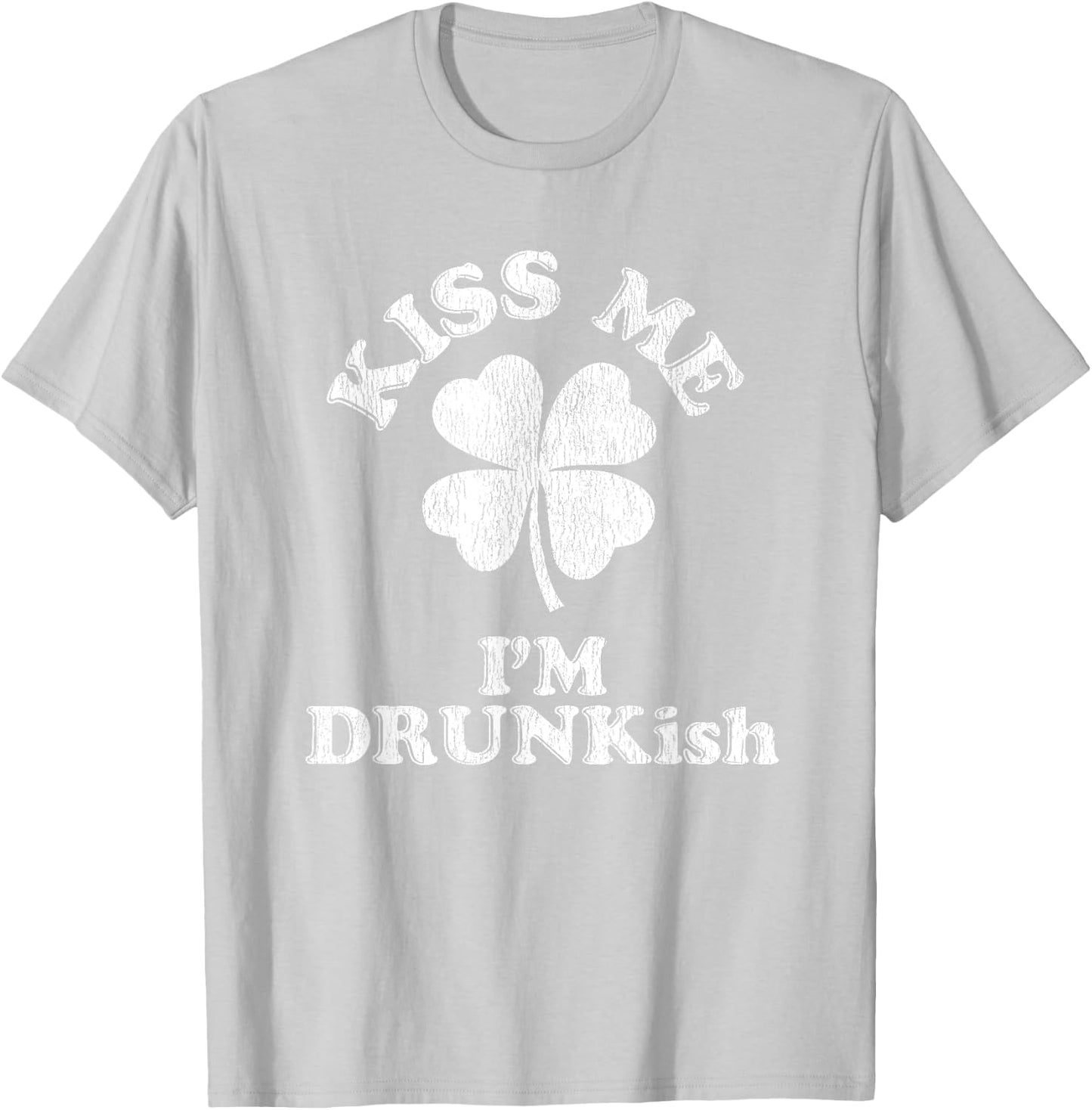 Kiss Me I'm Drunk-ish T-Shirt - T-Shirt | Ash