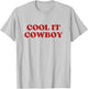 Cool It Cowboy Y2k Aesthetic T-Shirt - T-Shirt | Ash
