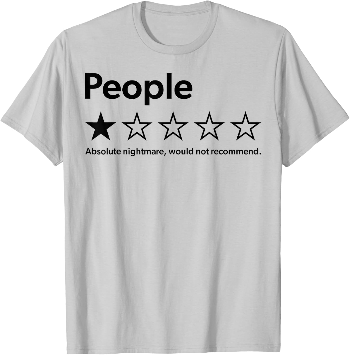 People Rating Absolute Nightmare Would Not Recommend T-Shirt - T-Shirt | Ash