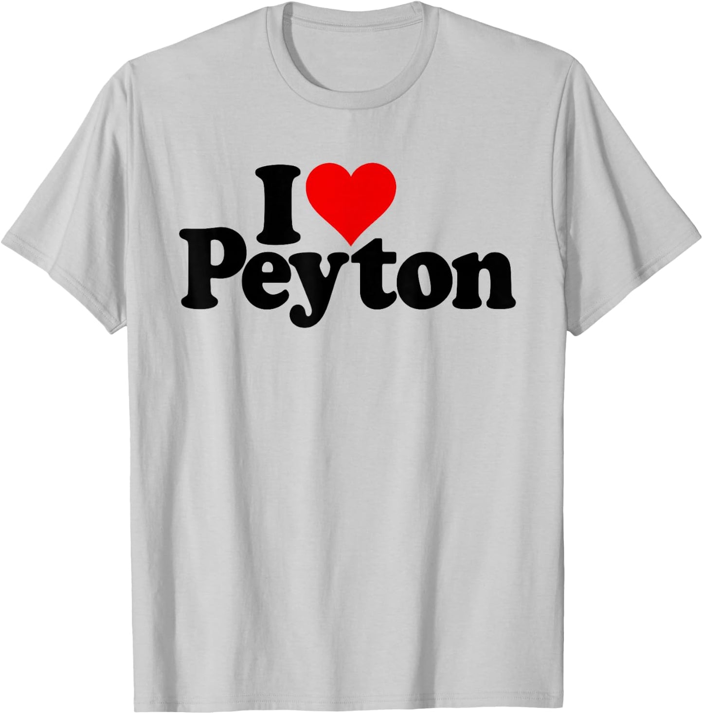 I Love Heart Peyton Name on a T-Shirt - T-Shirt | Ash