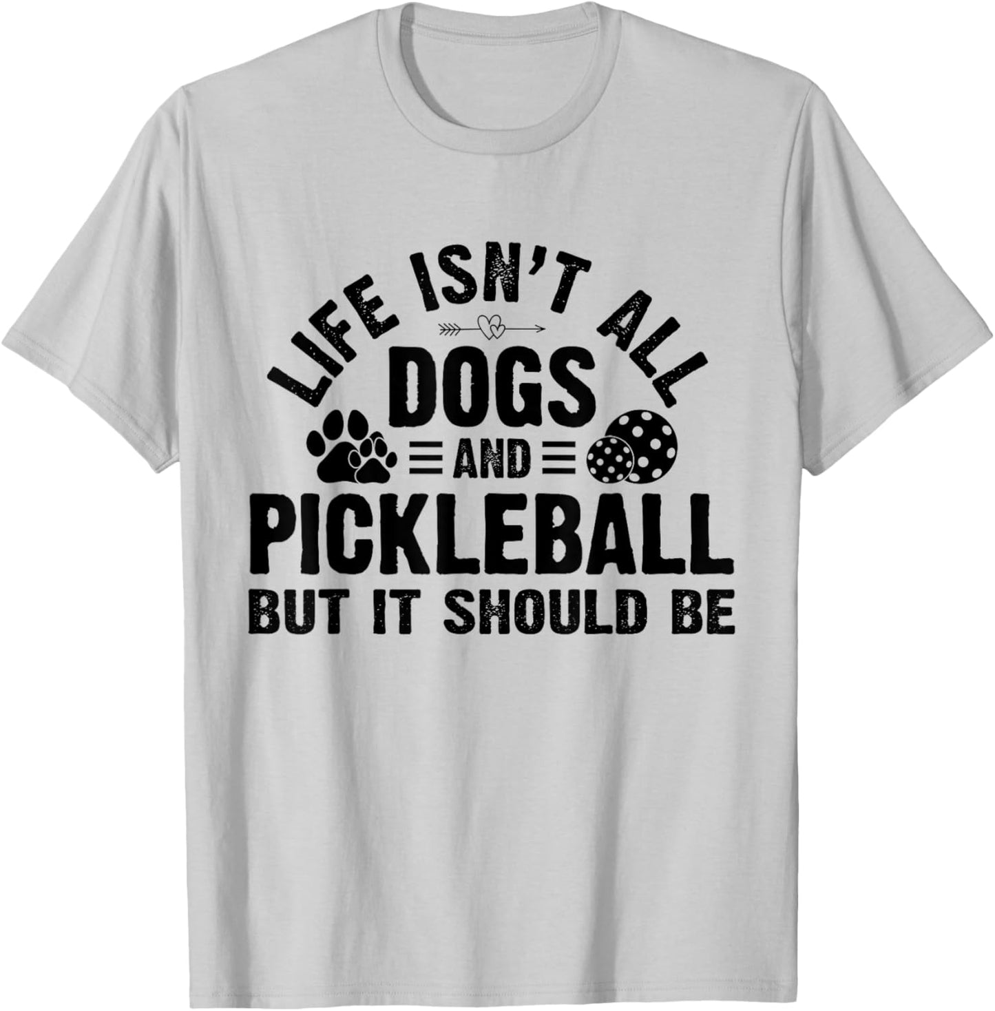 Life Isnt All Dogs And Pickleball Pickle Ball Women Men Kids T-Shirt - T-Shirt | Ash