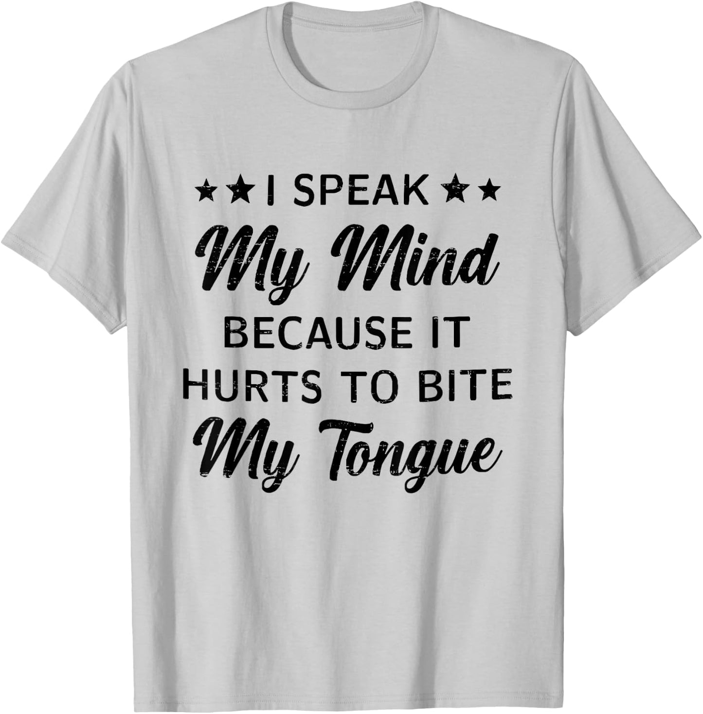 Retro I Speak My Mind Because It Hurts To Bite My Tongue T-Shirt - T-Shirt | Ash