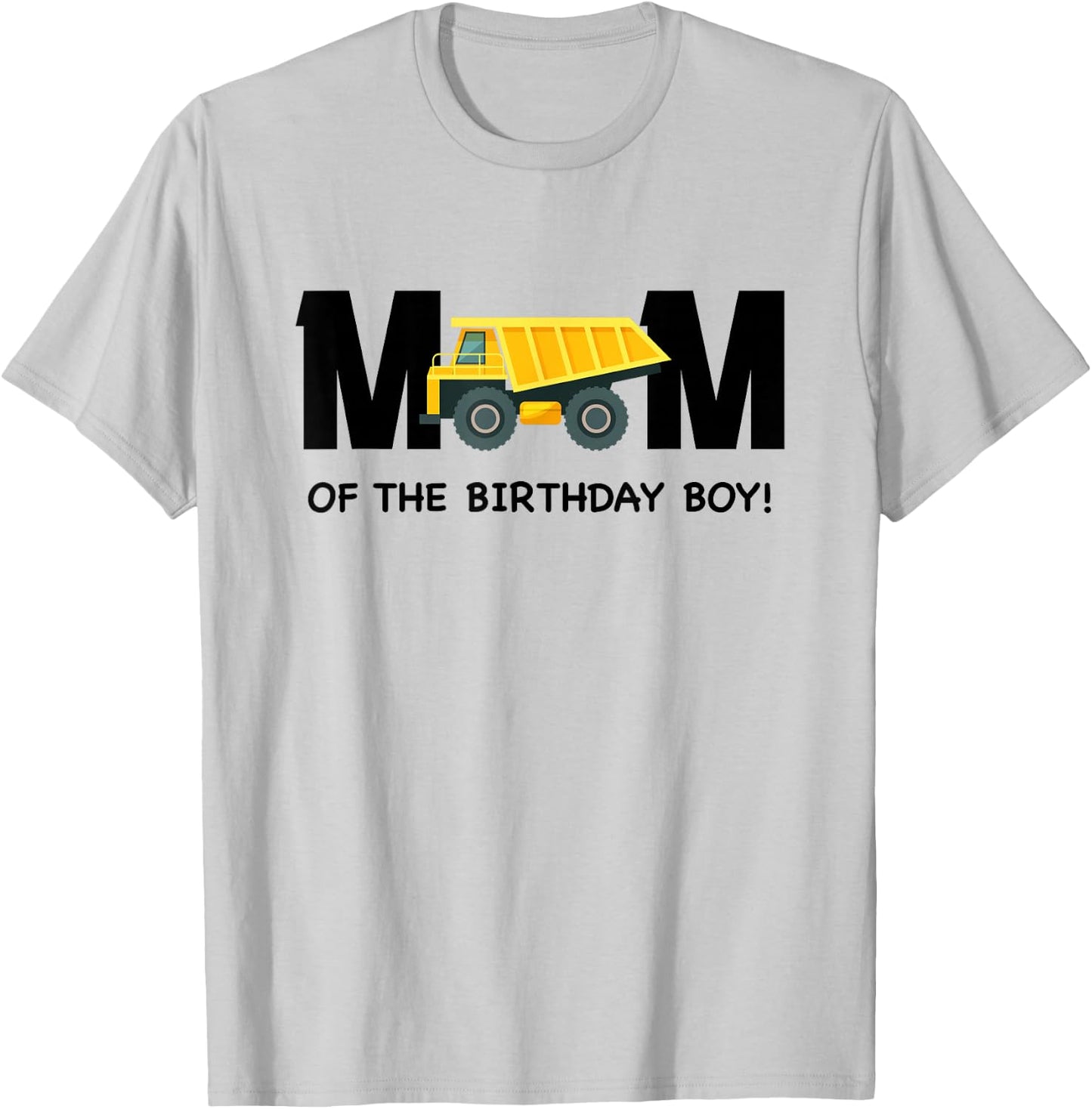 Mom of The Birthday Boy Construction Truck First Birthday T-Shirt - T-Shirt | Ash