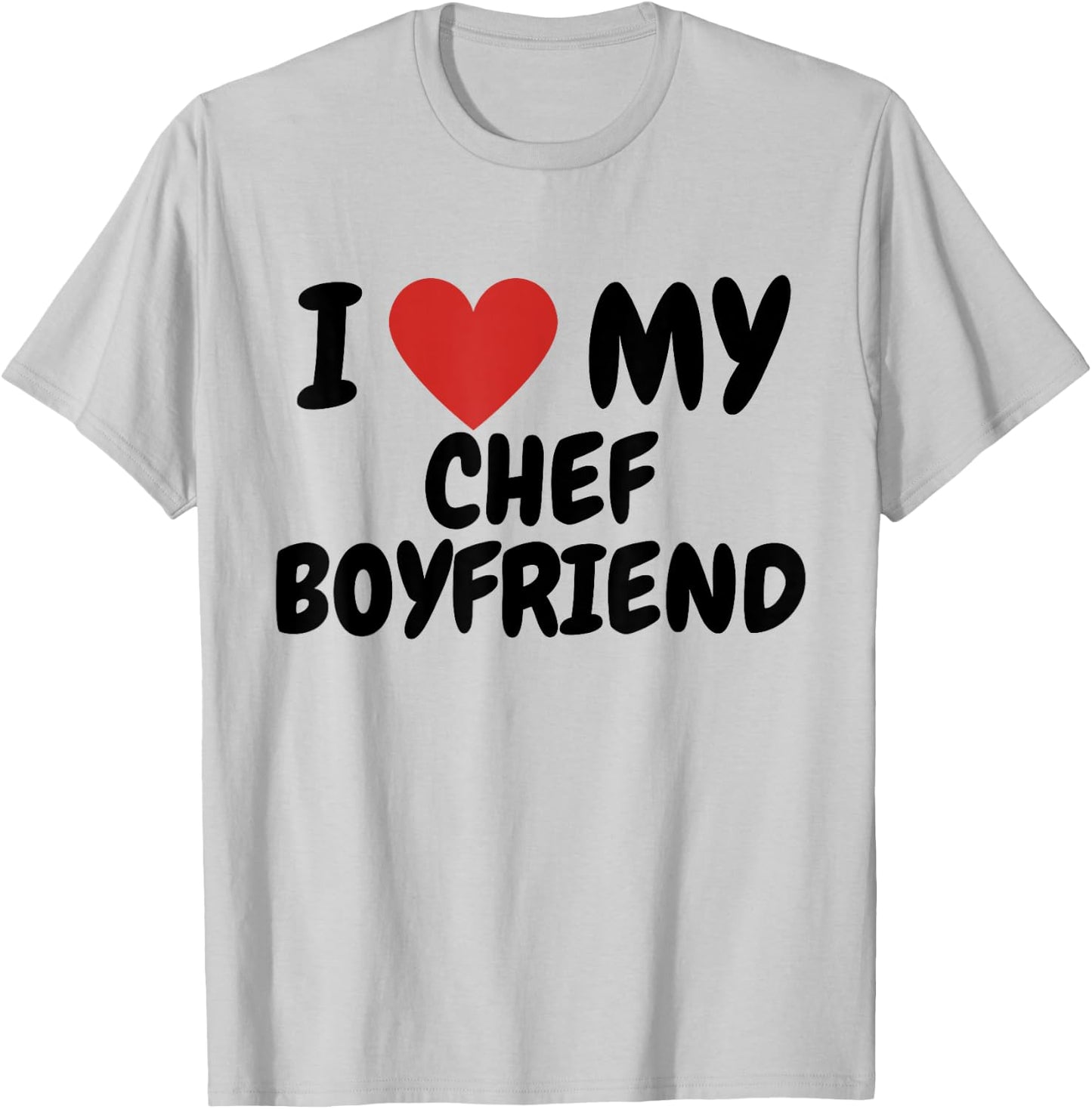 I love my chef boyfriend T-Shirt - T-Shirt | Ash