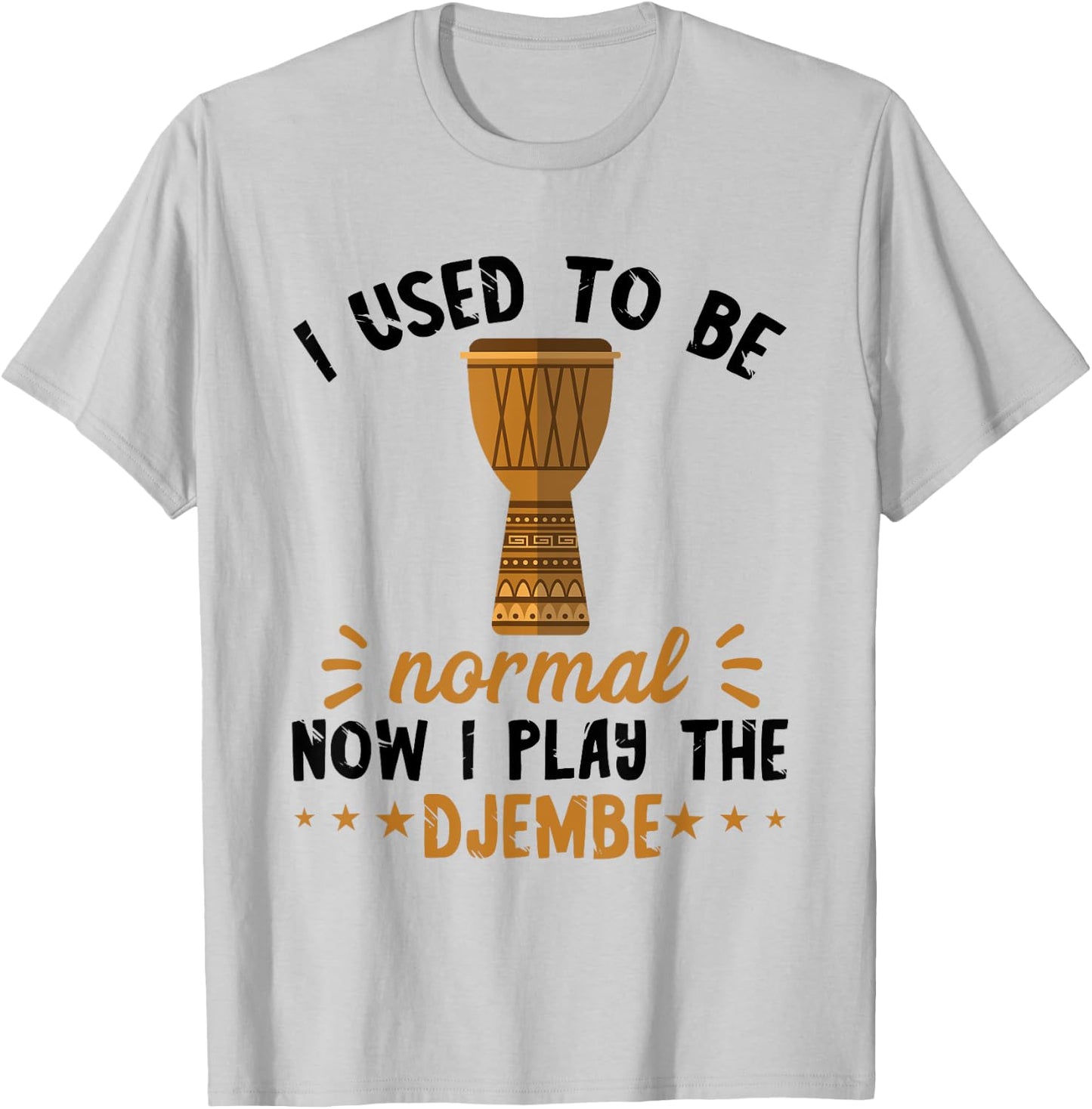 Djembe I Used To Be Normal Drummer African Drum Drumming T-Shirt - T-Shirt | Ash