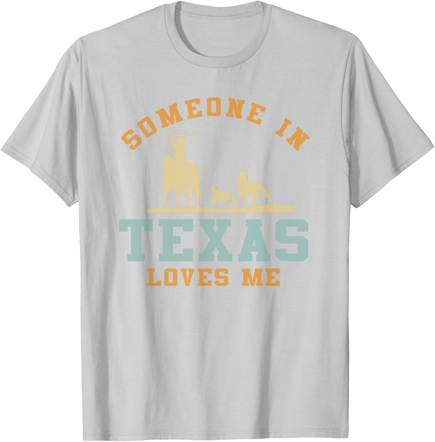 Someone In Texas Loves Me T-Shirt - T-Shirt | Ash