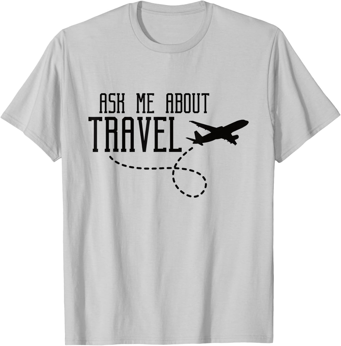 Ask Me About Travel Agent T-Shirt - T-Shirt | Ash