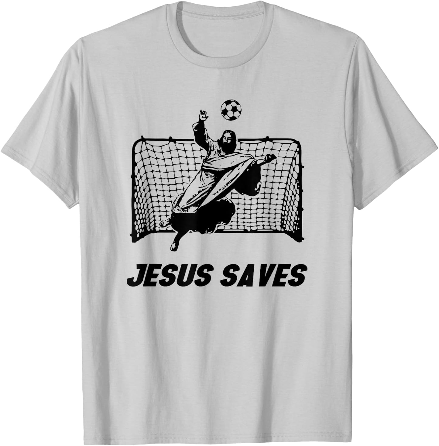 Jesus Saves Jesus Saved Soccer Goal goalie T-Shirt - T-Shirt | Ash