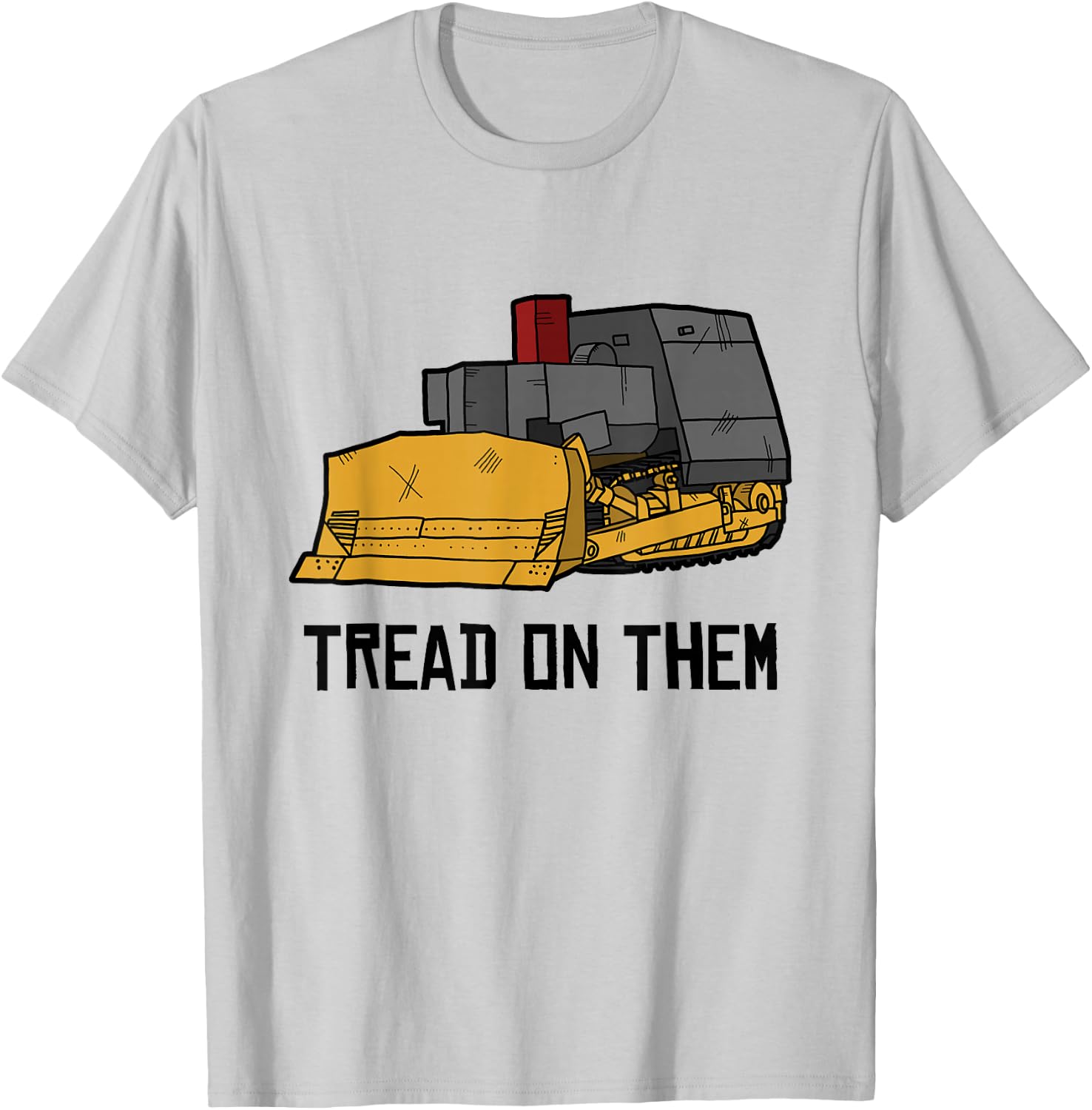Killdozer Tread on Them Modified Bulldozer Tank T-Shirt - T-Shirt | Ash