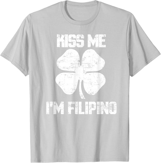 Kiss Me Im Filipino Shirt St. Patricks Day Phillipines T-Shirt - T-Shirt | Ash
