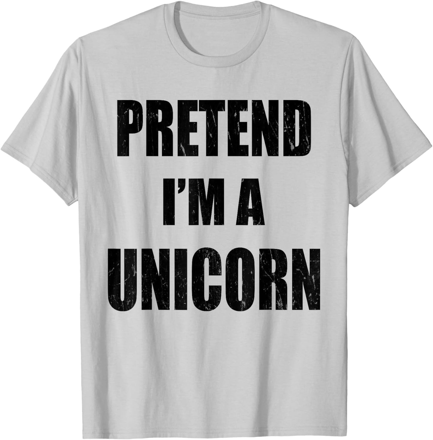 Pretend I'm A Unicorn Lazy Easy Last Minute Costume T-Shirt - T-Shirt | Ash