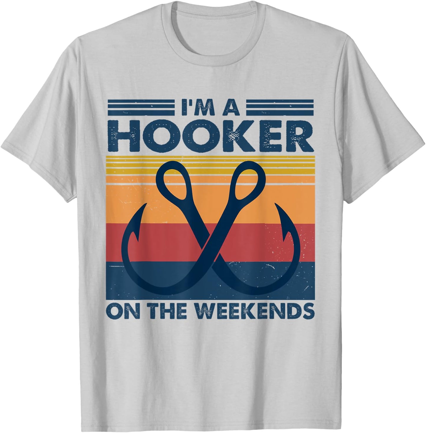 Vintage I'm A Hooker On The Weekends Funny Fishing Joke T-Shirt - T-Shirt | Ash