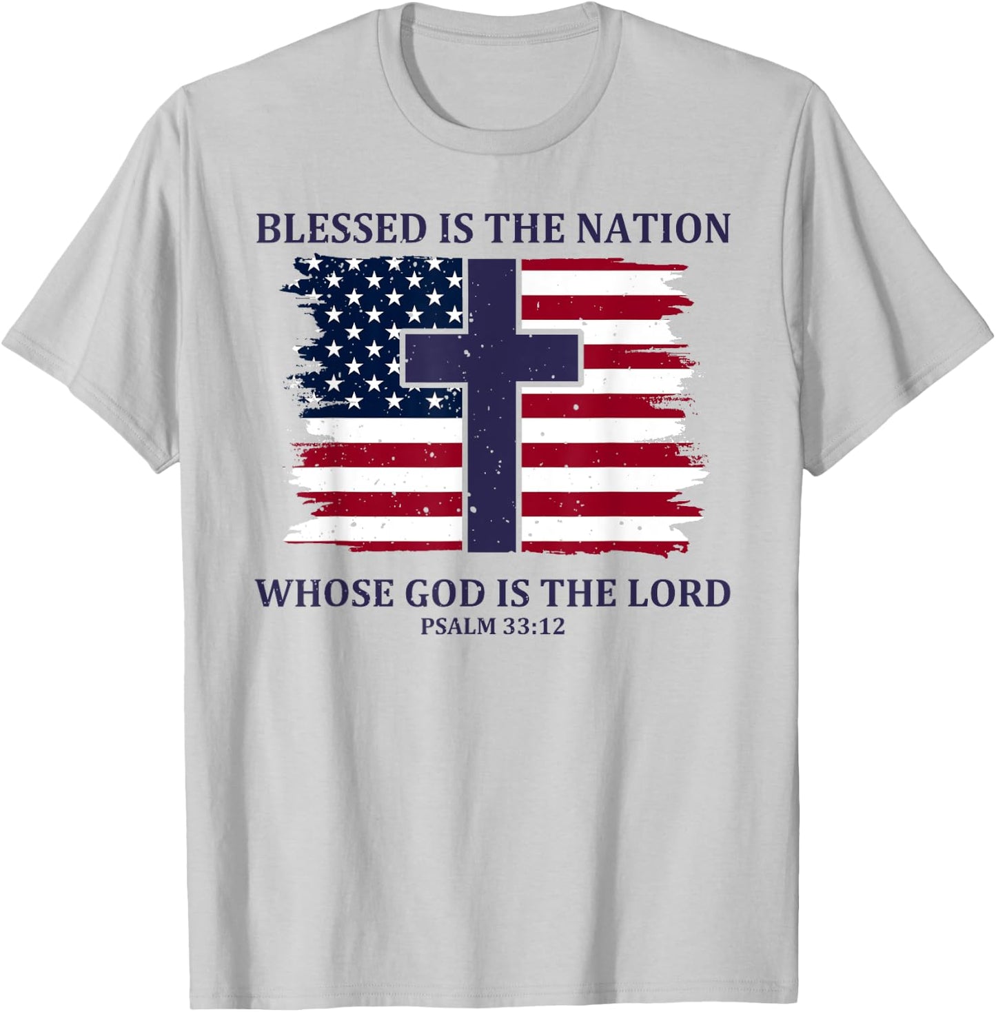 Blessed Is The Nation Whose God Is The Lord T-Shirt - T-Shirt | Ash