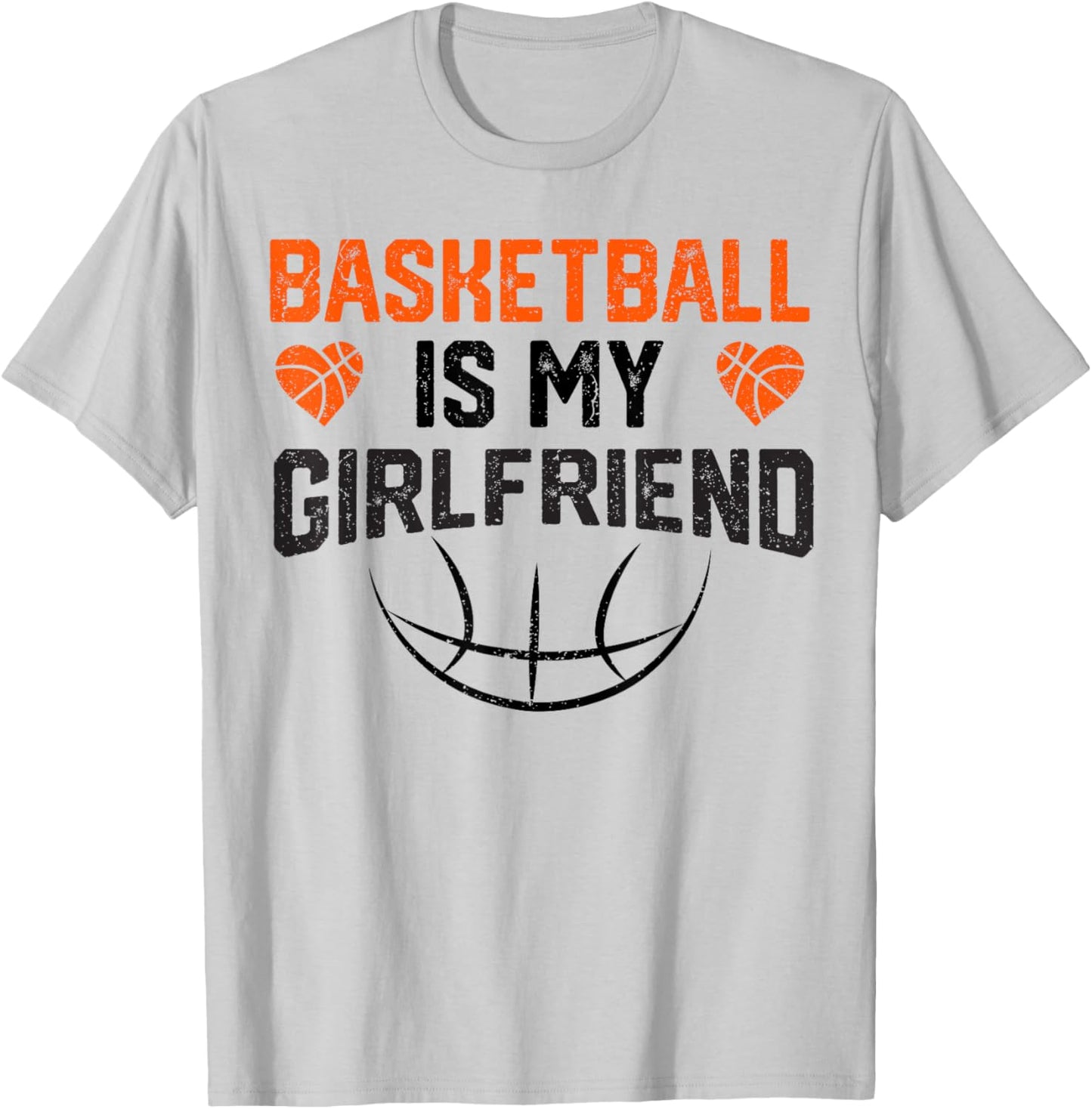 Basketball Is My Girlfriend T-Shirt - T-Shirt | Ash