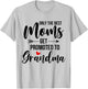 Only The Best Moms Get Promoted To Grandma Announcement T-Shirt - T-Shirt | Ash