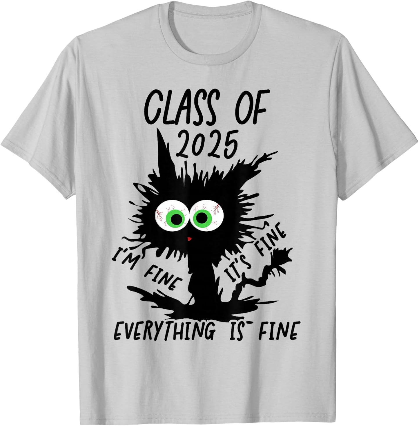 Class of 2025 I'm Fine It's Fine T-Shirt - T-Shirt | Ash