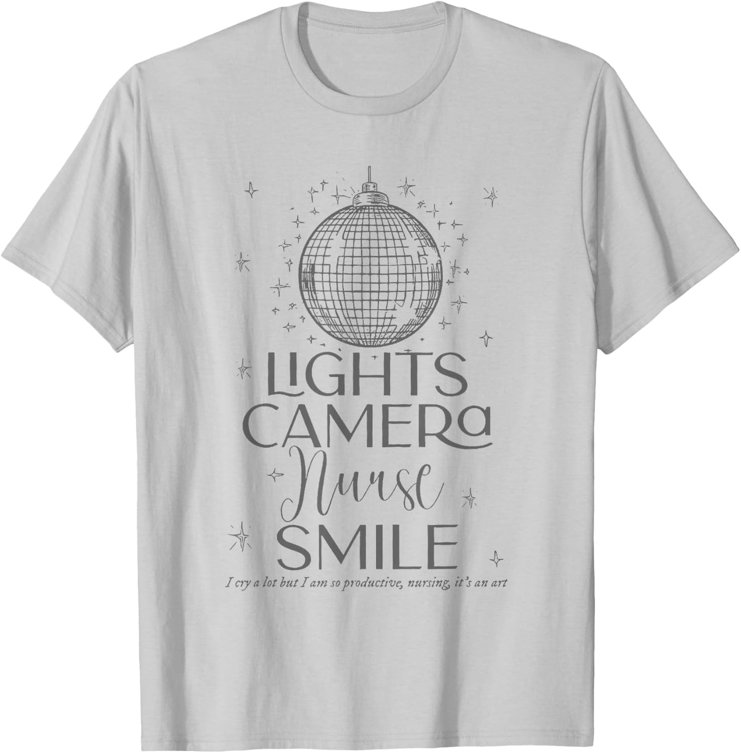Lights Camera Nurse Smile T-Shirt - T-Shirt | Ash