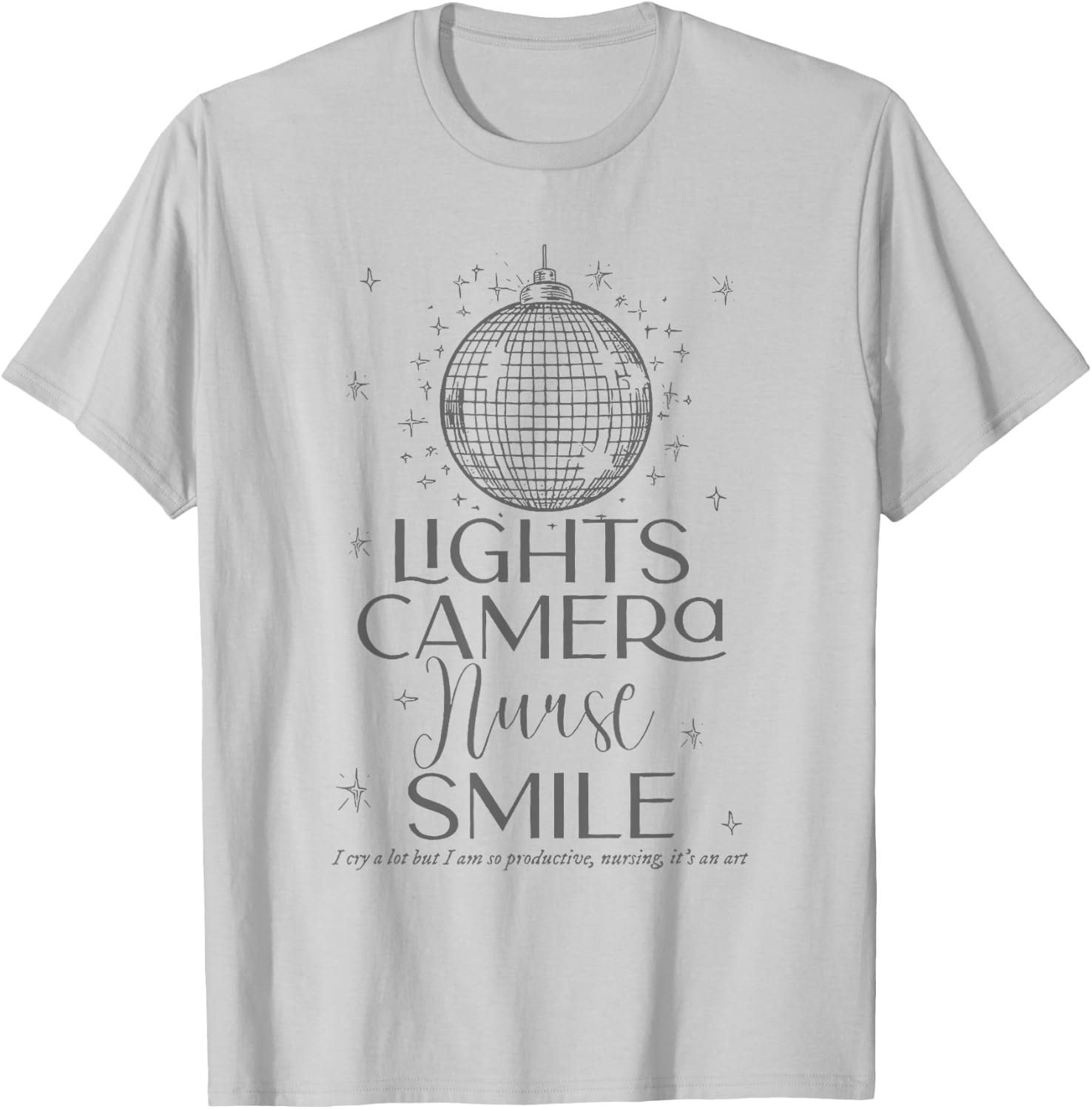 Lights Camera Nurse Smile T-Shirt - T-Shirt | Ash