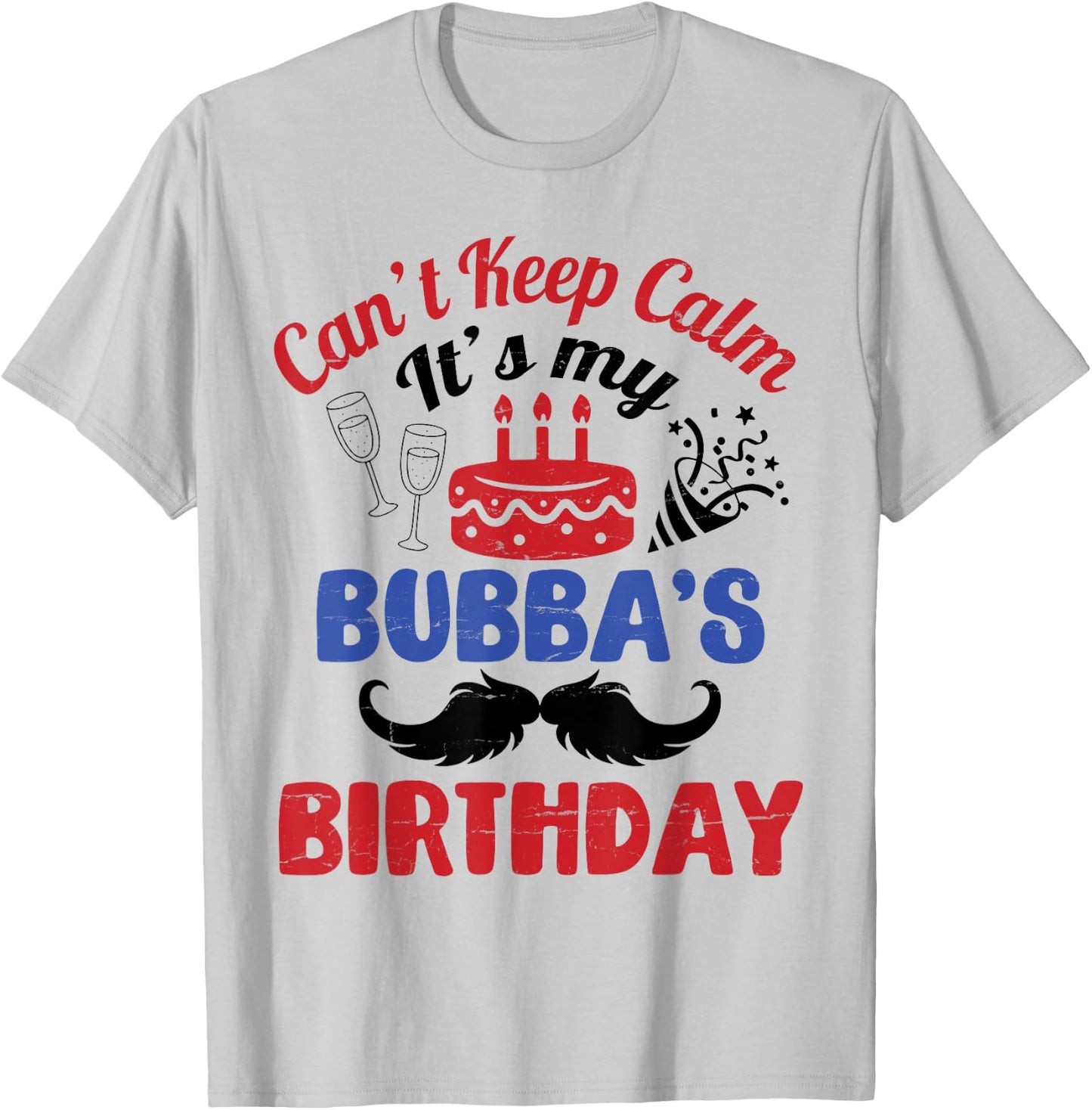 Beard Man Fireworks Can't Keep Calm It's My Bubba's Birthday T-Shirt - T-Shirt | Ash