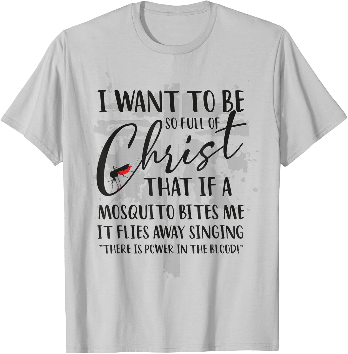 I Want to Be So Full of Christ Holy Bible for Christian T-Shirt - T-Shirt | Ash