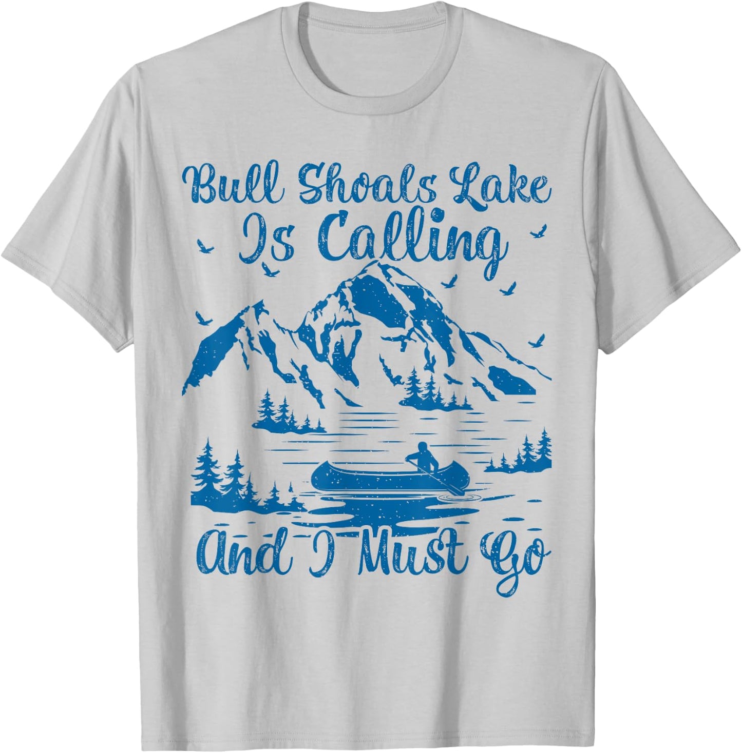 Bull Shoals Lake Is Calling And I Must Go Bull Shoals Lake T-Shirt - T-Shirt | Ash