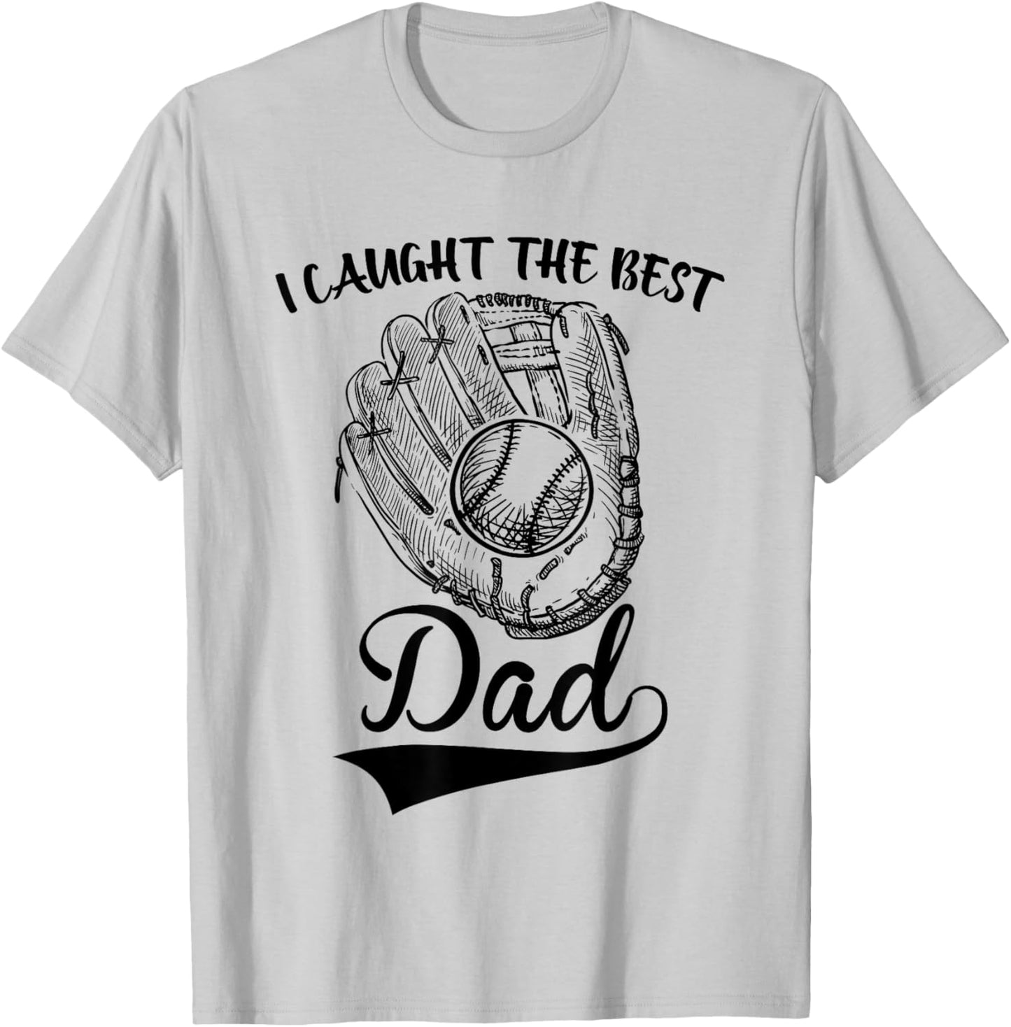 I Caught The Best Dad Funny Baseball Father's Day T-Shirt - T-Shirt | Ash
