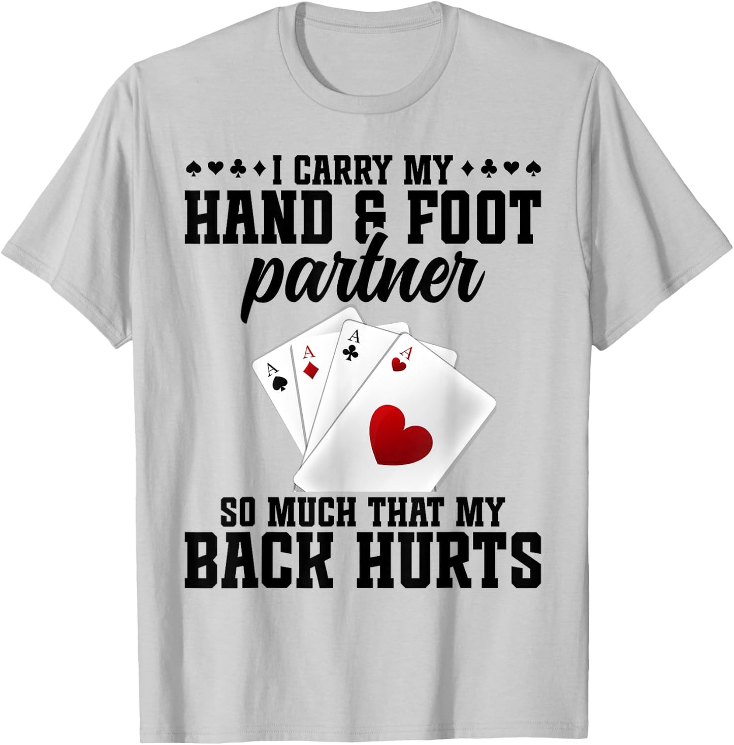 Hand Foot Partner Game Set Playing Cards Hand and Foot T-Shirt - T-Shirt | Ash