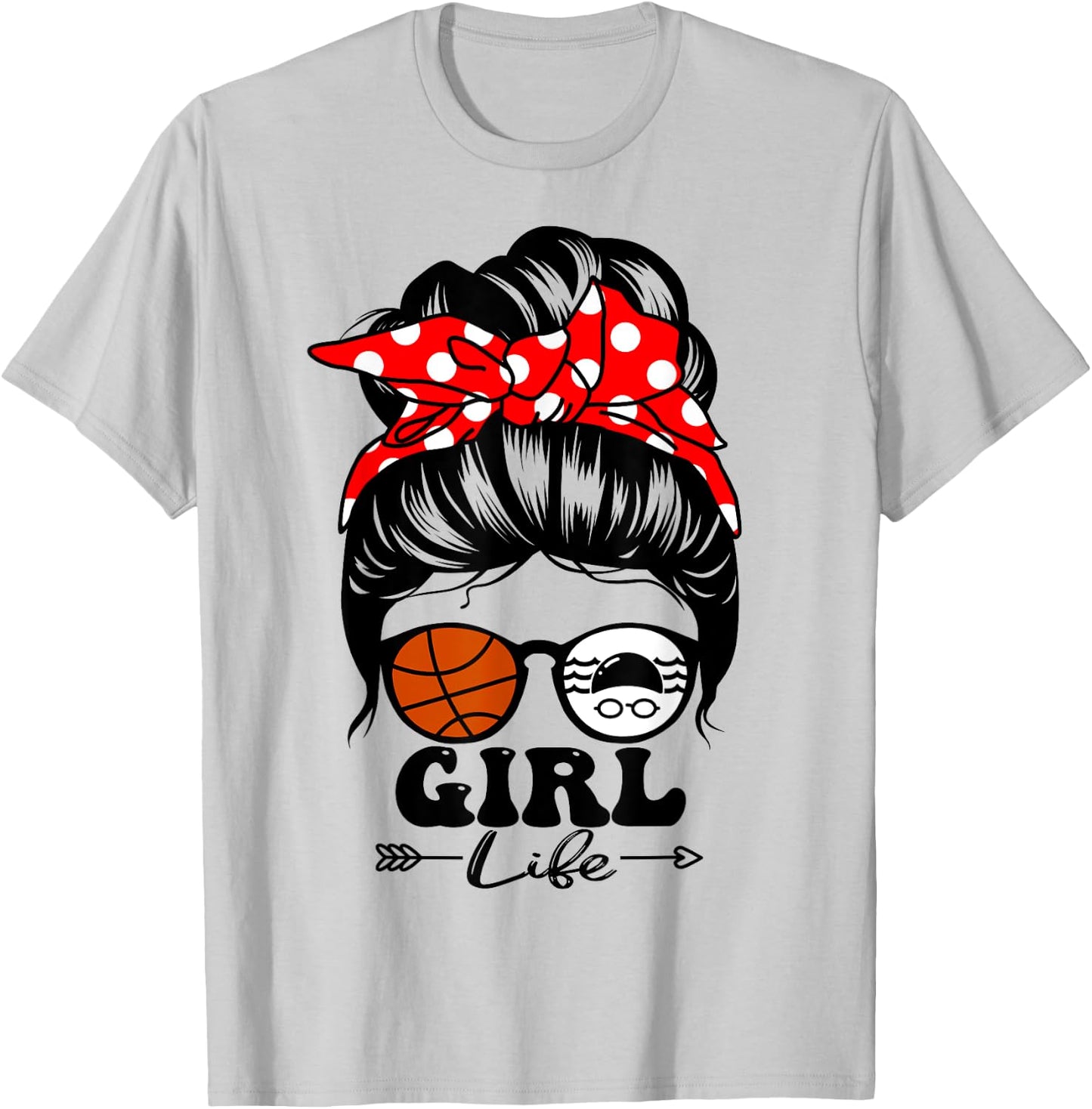 Girl Life Messy Bun Hair Funny Swim Basketball Player Girl T-Shirt - T-Shirt | Ash