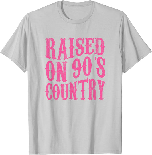 Raised On 90's Country Southern Western Cowgirl T-Shirt - T-Shirt | Ash