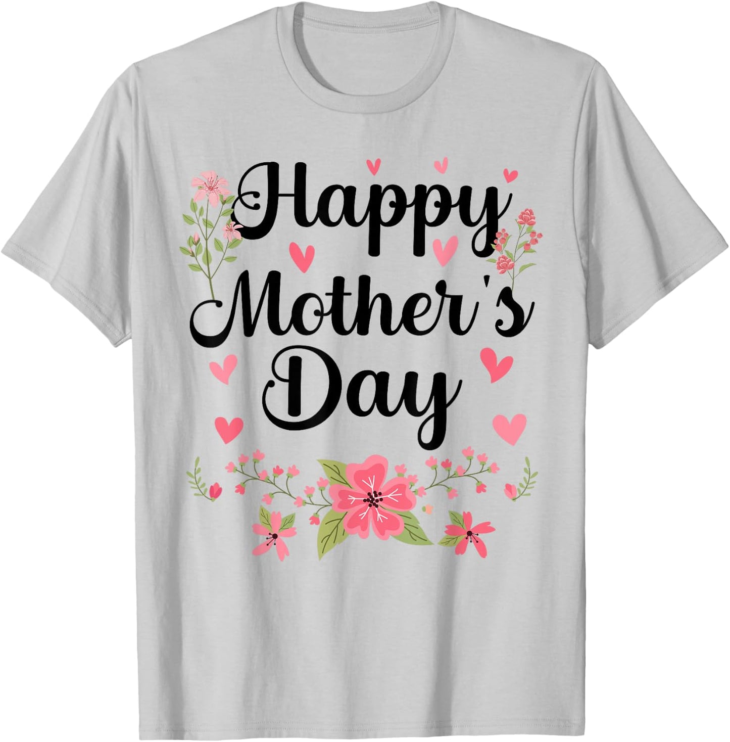 Happy Mother's Day Mommy Cute Floral Women For Mom Grandma T-Shirt - T-Shirt | Ash