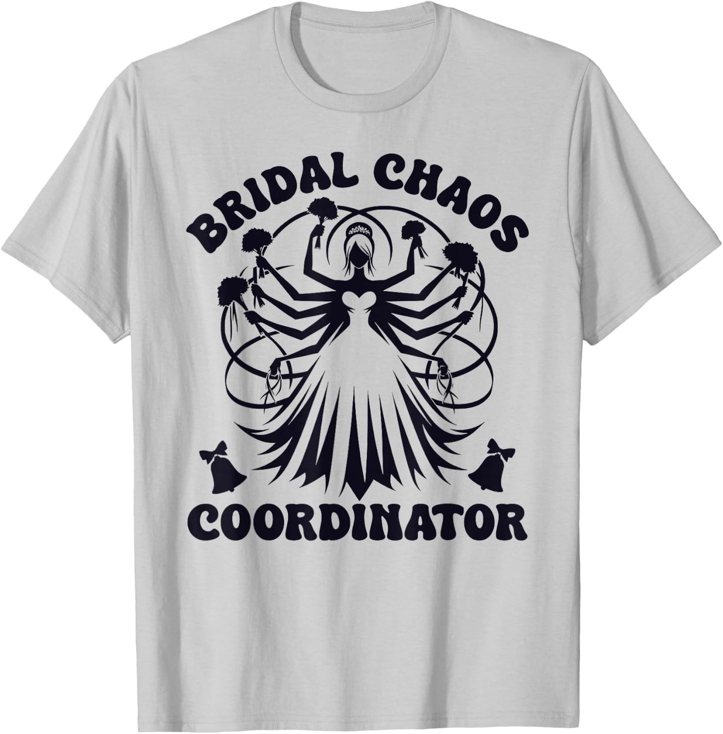 Bridal Chaos Co-ordinator Wedding Planner T-Shirt - T-Shirt | Ash