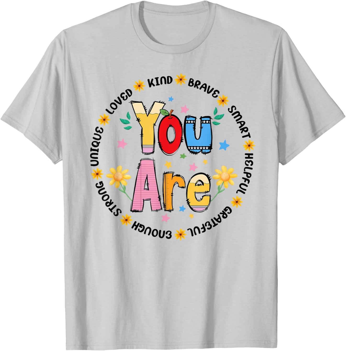 You are smart brave strong kind loved T-Shirt - T-Shirt | Ash