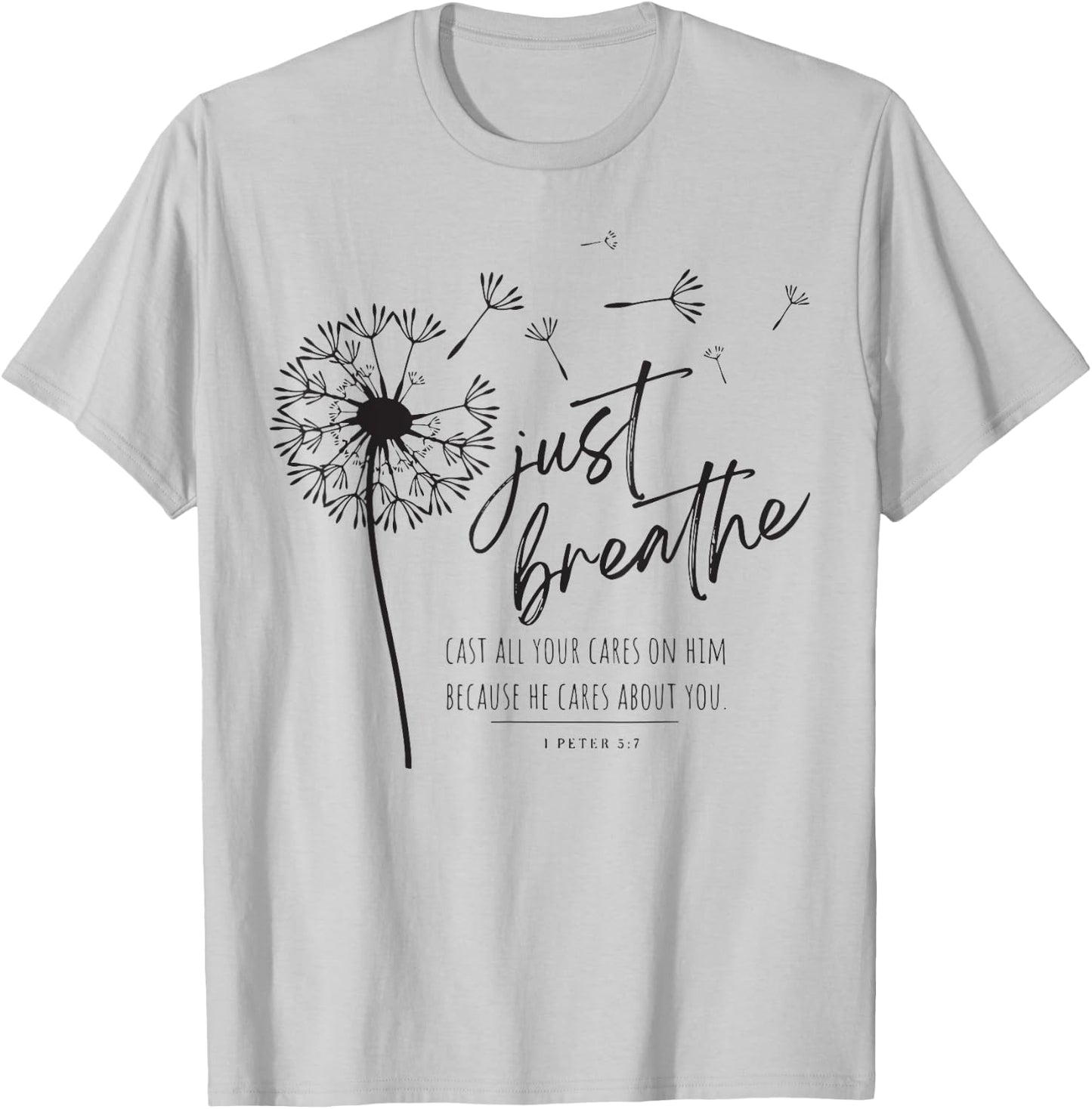 Just Breathe Cast All Your Cares On Him Because He Cares T-Shirt - T-Shirt | Ash