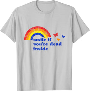 "Smile if You're Dead Inside" Rainbow Vintage Dark Humor T-Shirt - T-Shirt | Ash