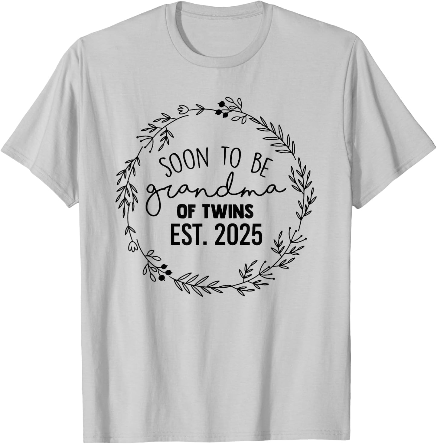 Soon to be Grandma of Twins Est 2025 Twins Baby Announcement T-Shirt - T-Shirt | Ash