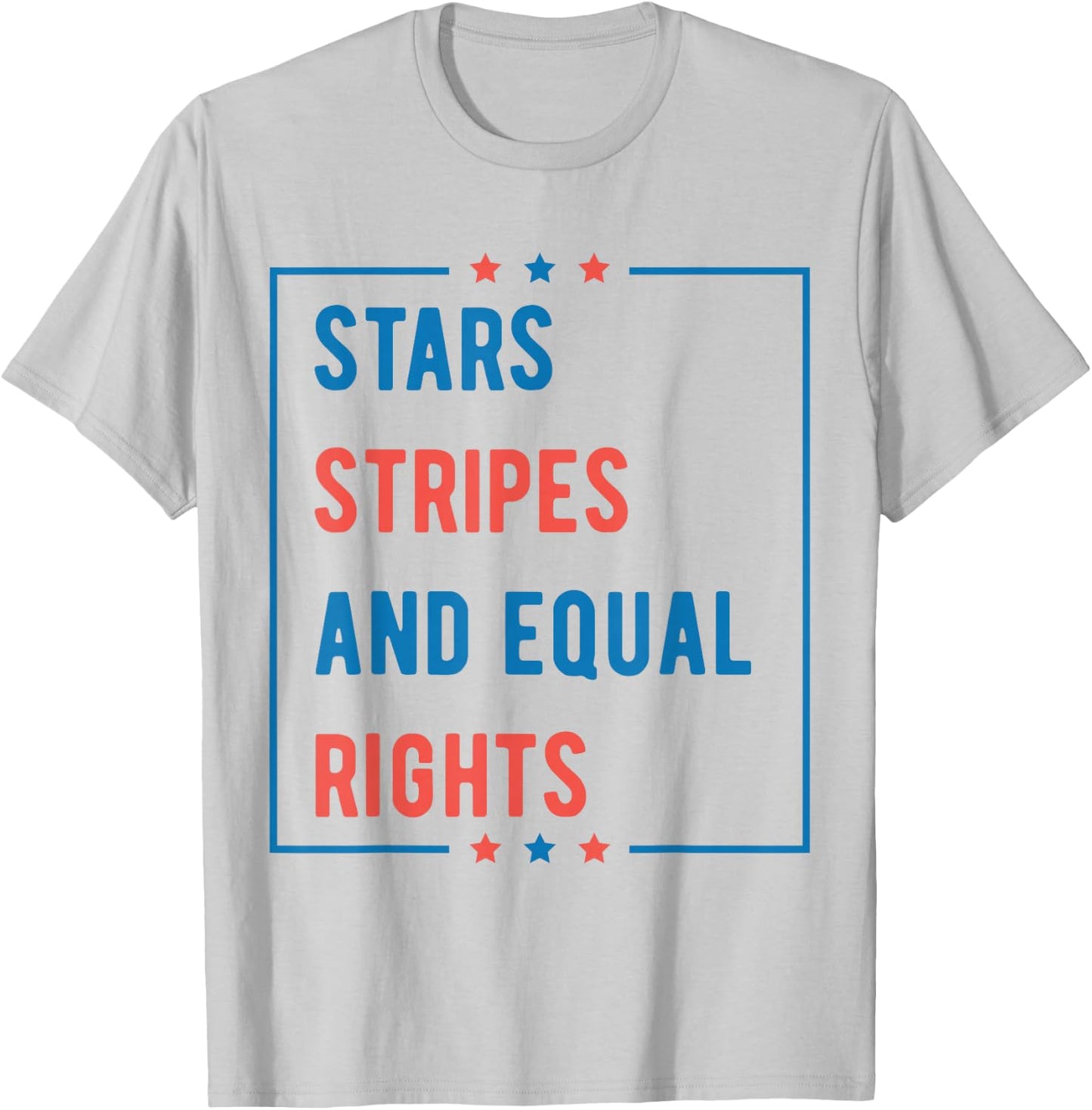 Stars Stripes and Equal Rights 4th of July Women's Rights T-Shirt - T-Shirt | Ash