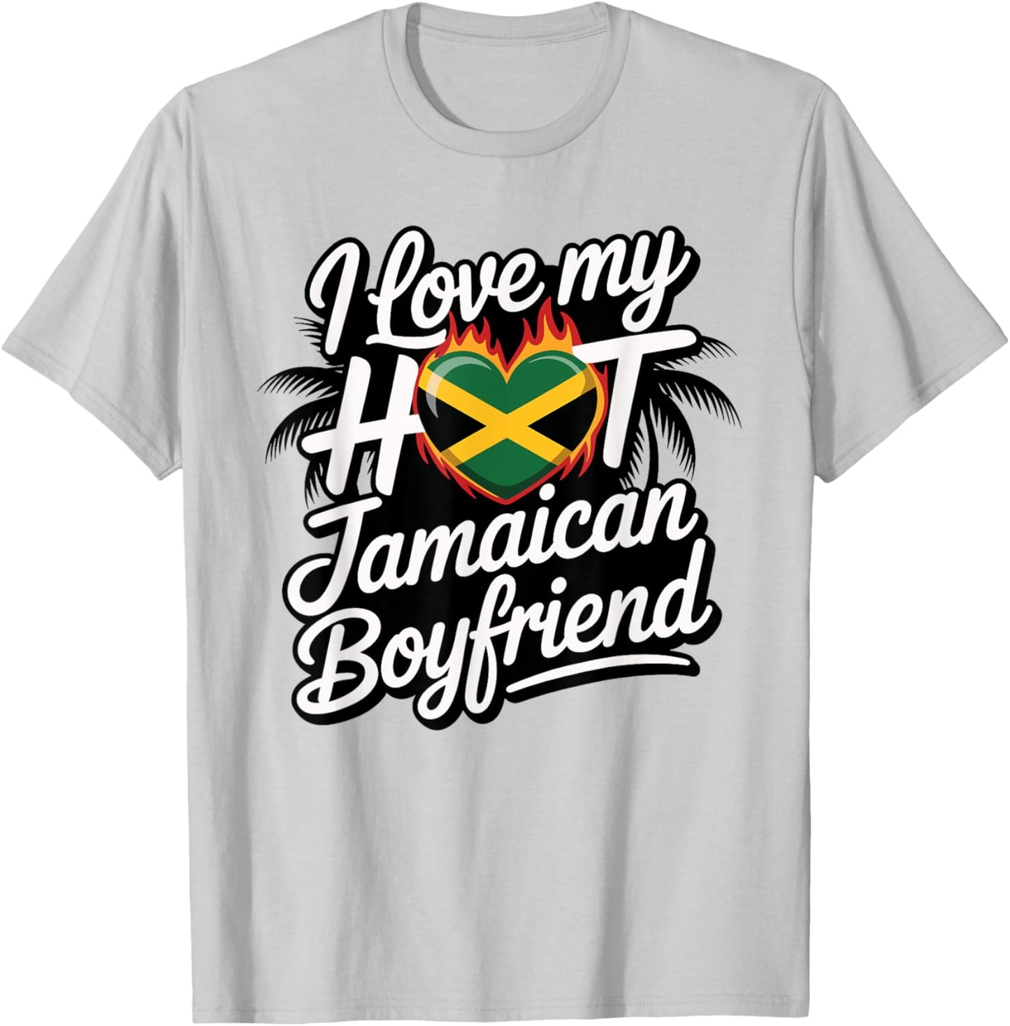 Hot Jamaican Boyfriend Flame Heart Jamaica Birthday Design T-Shirt - T-Shirt | Ash