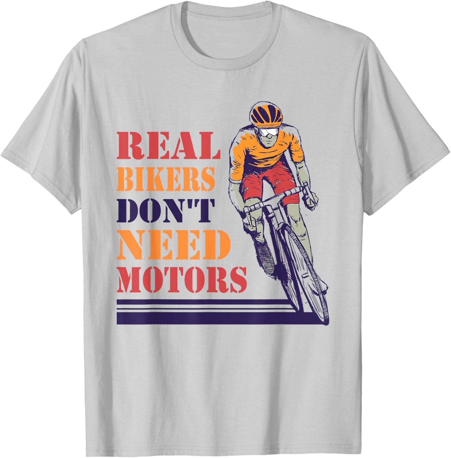 Real Bikers Don't Need Motors, Anti E-Bike Cycling Statement T-Shirt - T-Shirt | Ash