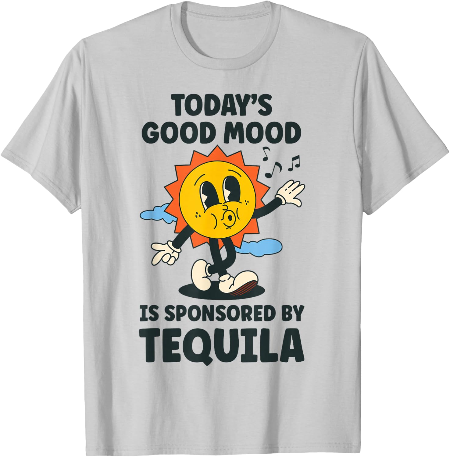 Today's Good Mood Is Sponsored By Tequila Retro Party Funny T-Shirt - T-Shirt | Ash