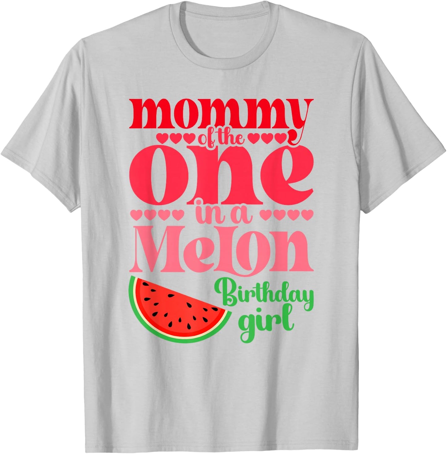 Mommy of the One In A Melon Birthday Girl Watermelon First T-Shirt - T-Shirt | Ash