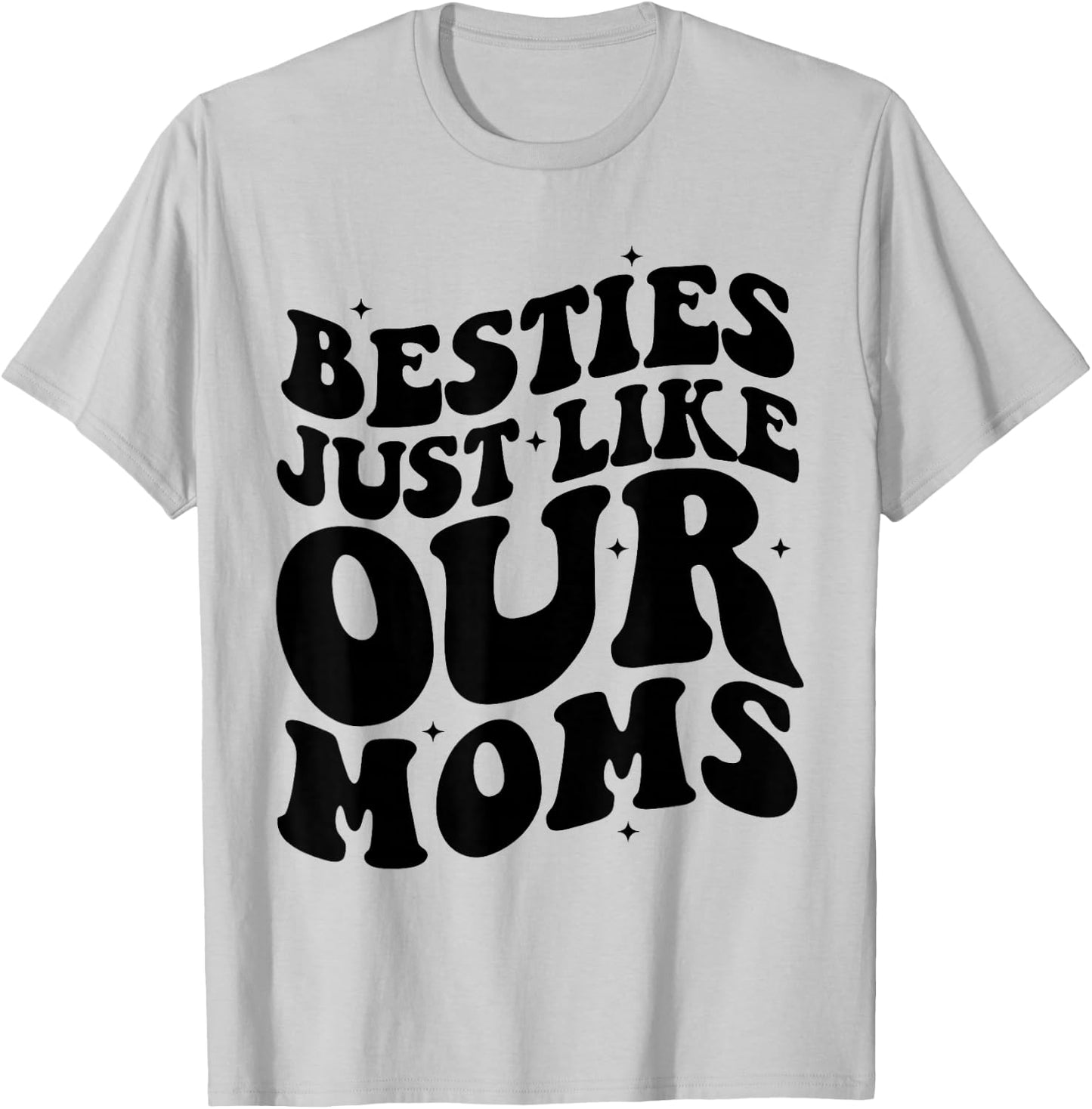 Besties Just Like Our Moms Best Friend Toddler Matching Moms T-Shirt - T-Shirt | Ash